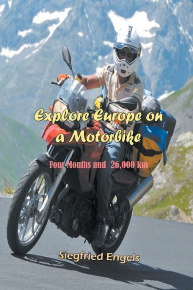 Explore Europe on a Motorbike: Four Months and 26,000 km