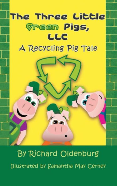 The Three Little Green Pigs, LLC: A Recycling Pig Tale