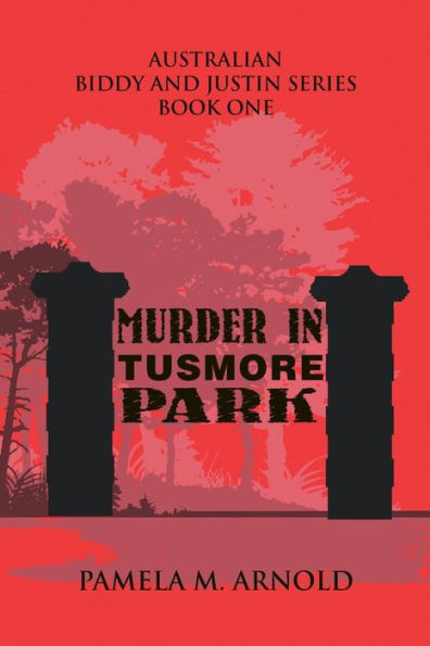 Murder Tusmore Park: Biddy and Justin Series Book I