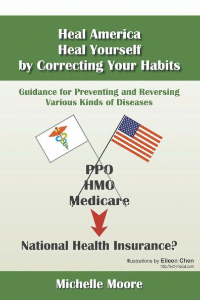 Heal America, Yourself by Correcting Your Habits: Guidance for Preventing and Reversing Various Kinds of Diseases