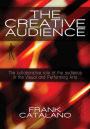 The Creative Audience: The Collaboritive Role of the Audience in the Creation of Visual and Performing Arts