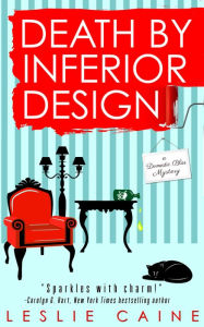 Title: Death by Inferior Design: A Domestic Bliss Mystery #1, Author: Leslie Caine