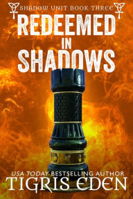 Title: Redeemed In Shadows, Author: Tigris Eden