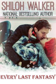 Title: Every Last Fantasy: A Christmas Novella, Author: Shiloh Walker
