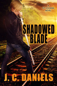 Title: Shadowed Blade, Author: J. C. Daniels