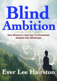 Title: Blind Ambition, Author: Ever Lee Hairston