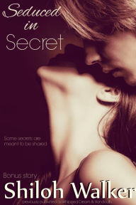 Title: Seduced in Secret, Author: Shiloh Walker