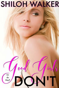 Title: Good Girls Don't, Author: Shiloh Walker