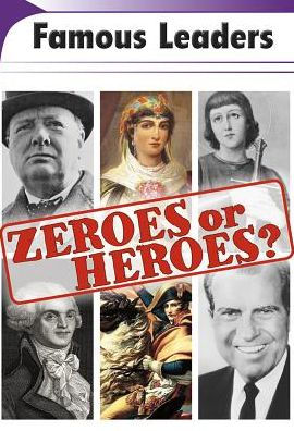 Famous Leaders: Zeroes or Heroes?