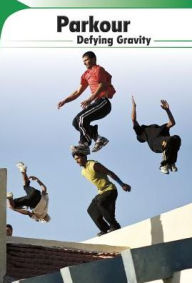 Title: Parkour: Defying Gravity, Author: Capstone