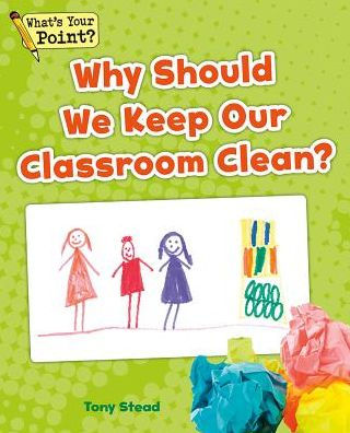 Why Should We Keep Our Classroom Clean?