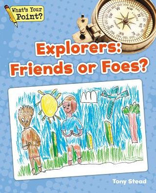 Explorers: Friends or Foes?