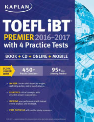 Title: Kaplan TOEFL iBT Premier 2016-2017 with 4 Practice Tests: Book + CD + Online + Mobile, Author: Kaplan Test Prep