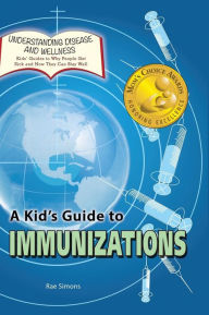 Title: A Kid's Guide to Immunizations, Author: Rae Simons