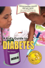 Title: A Kid's Guide to Diabetes, Author: Rae Simons