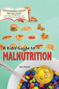 Title: A Kid's Guide to Malnutrition, Author: Rae Simons