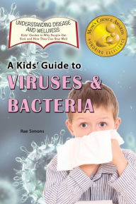 Title: A Kid's Guide to Viruses and Bacteria, Author: Rae Simons