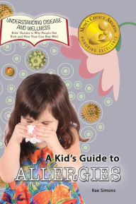 Title: A Kid's Guide to Allergies, Author: Rae Simons