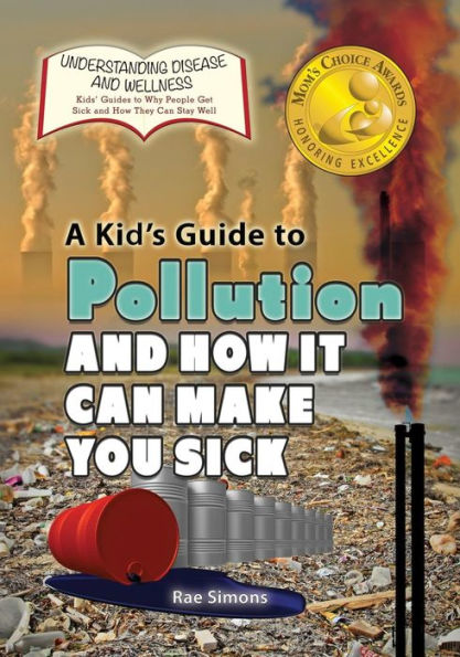 A Kid's Guide to Pollution and How It Can Make You Sick