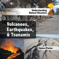 Title: Volcanoes, Earthquakes, & Tsunamis, Author: Chance Parker