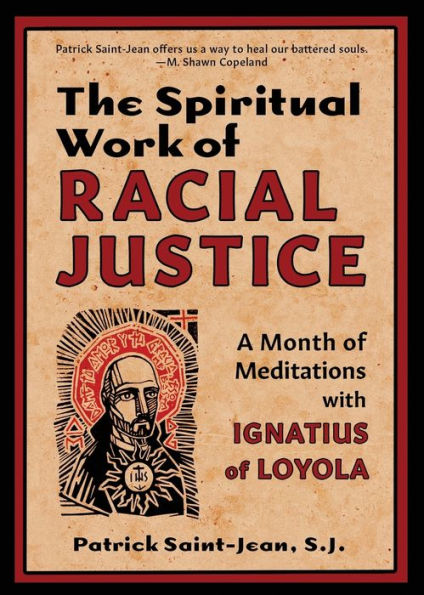 The Spiritual Work of Racial Justice: A Month of Meditations with Ignatius of Loyola