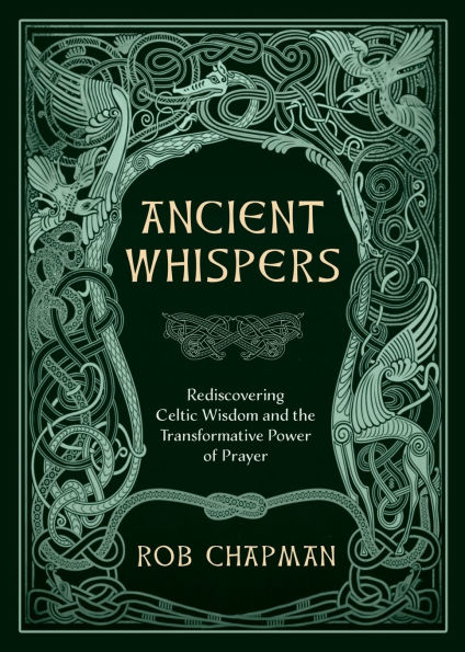 Ancient Whispers: Rediscovering Celtic Wisdom and the Transformative Power of Prayer