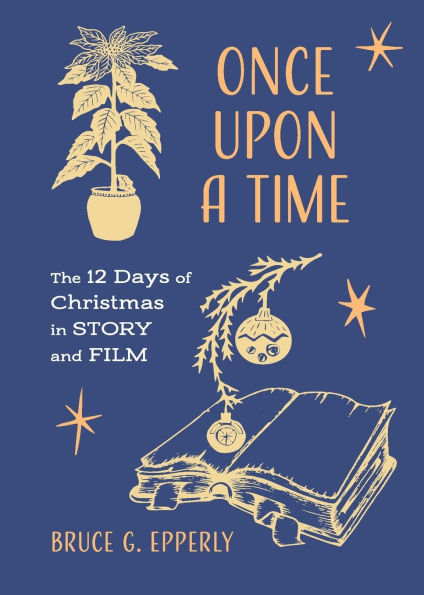 Once Upon a Time: The 12 Days of Christmas in Story and Film