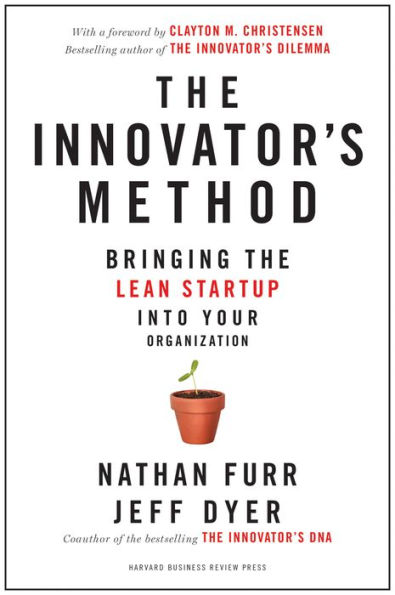 The Innovator's Method: Bringing the Lean Start-up into Your Organization