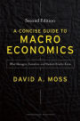 A Concise Guide to Macroeconomics, Second Edition: What Managers, Executives, and Students Need to Know