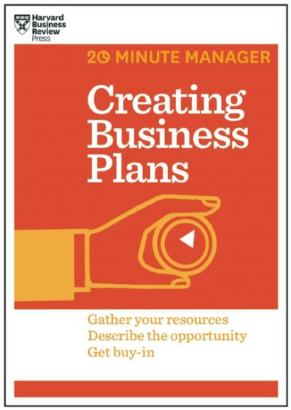 Creating Business Plans (HBR 20-Minute Manager Series)