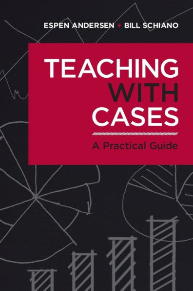 Teaching with Cases: A Practical Guide