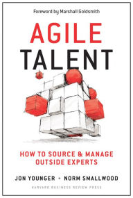 Title: Agile Talent: How to Source and Manage Outside Experts, Author: Jon Younger