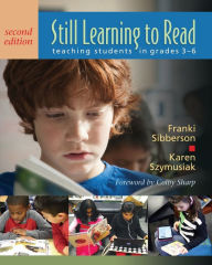 Title: Still Learning to Read: Teaching Students in Grades 3-6 / Edition 2, Author: Franki Sibberson