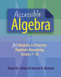 Accessible Algebra: 30 Modules to Promote Algebraic Reasoning, Grades 7-10 / Edition 1