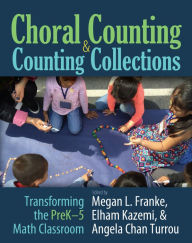 Title: Choral Counting & Counting Collections: Transforming the PreK-5 Math Classroom, Author: Megan Franke
