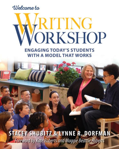 Welcome to Writing Workshop: Engaging Today's Students with a Model That Works / Edition 1