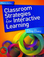 Classroom Strategies for Interactive Learning / Edition 4