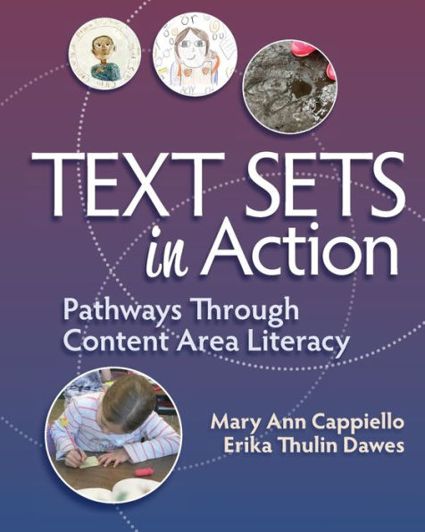 Text Sets Action: Pathways Through Content Area Literacy