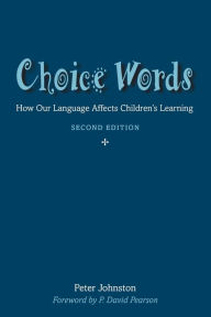 Title: Choice Words: How Our Language Affects Children's Learning, Author: Peter Johnston