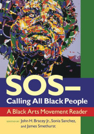 Title: SOS - Calling All Black People : A Black Arts Movement Reader, Author: John H. Bracey Jr.