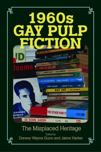 1960s Gay Pulp Fiction: The Misplaced Heritage