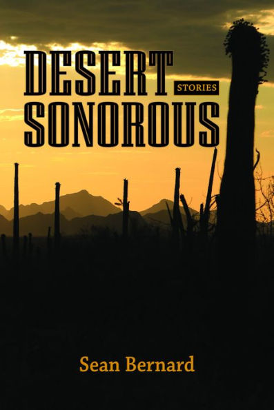Desert sonorous: Stories