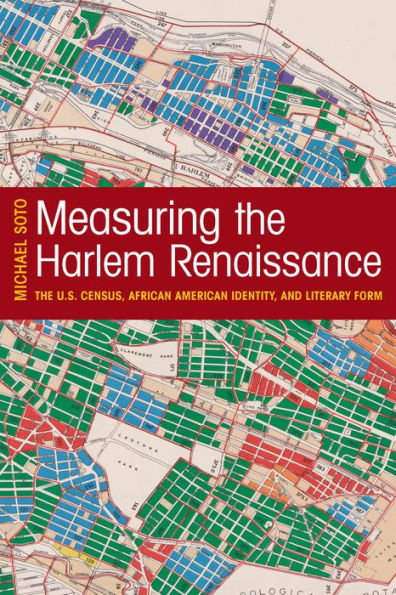 Measuring the Harlem Renaissance: The U.S. Census, African American Identity, and Literary Form