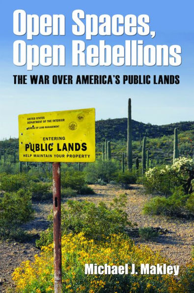 Open Spaces, Rebellions: The War over America's Public Lands