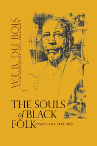 Title: The Souls of Black Folk: Essays and Sketches, Author: W. E. B. Du Bois