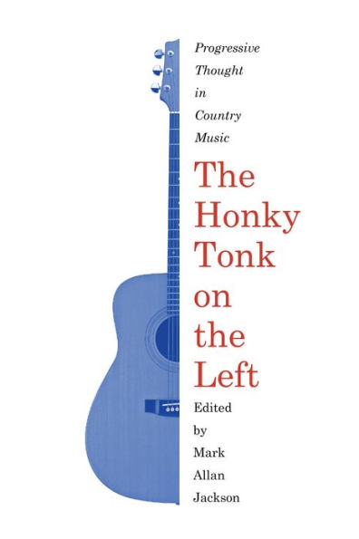 The Honky Tonk on the Left: Progressive Thought in Country Music