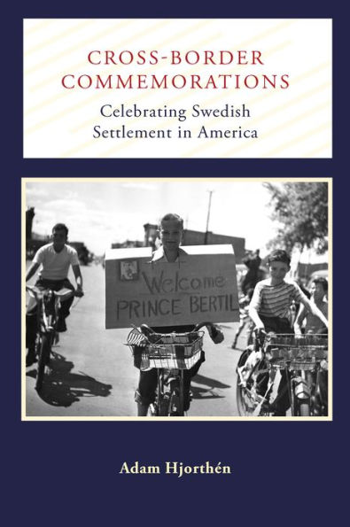 Cross-Border Commemorations: Celebrating Swedish Settlement America
