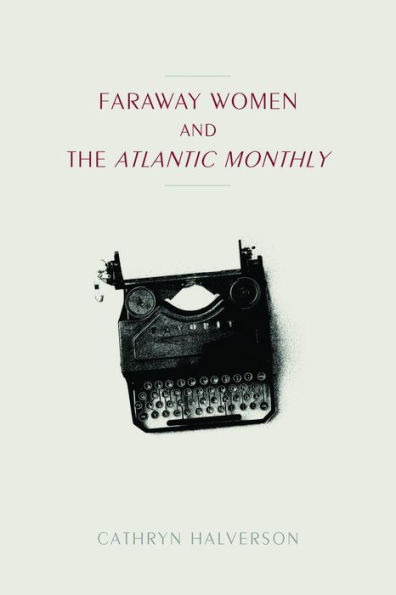 Faraway Women and the "Atlantic Monthly"