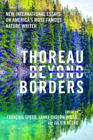 Thoreau beyond Borders: New International Essays on America's Most Famous Nature Writer