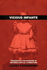 Downloading google books as pdf Vicious Infants: Dangerous Childhoods in Antebellum U.S. Literature FB2 PDB ePub